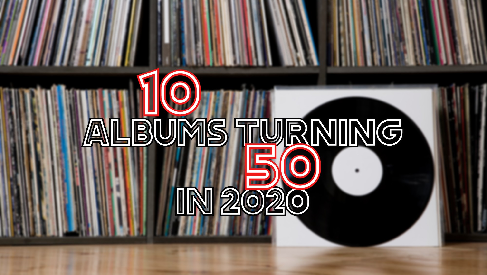 boom 99.7 10 Albums Turning 50 in 2020